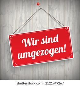 Deutscher Text Wir sind umgezogen, übersetzen Wir sind umgezogen. Eps10 Vektordatei. 