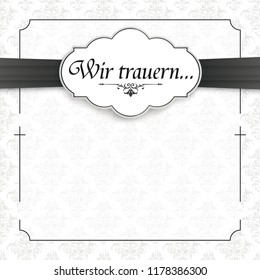 German text Wir trauern, translate We grieve. Eps 10 vector file.