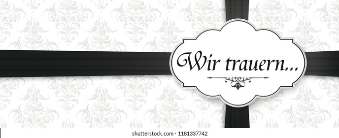 German text Wir trauern, translate We grieve. Eps 10 vector file.