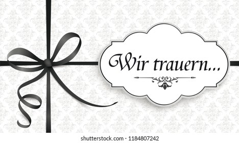 German text Wir trauern, translate We grieve. Eps 10 vector file.