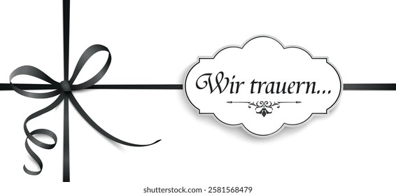 German text Wir trauern, translate We grieve. Eps 10 vector file.