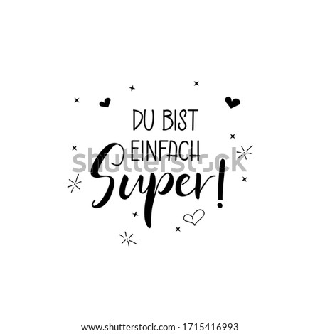 German text: You are just awesome. Lettering. Ink illustration. Modern brush calligraphy Isolated on white background. t-shirt design