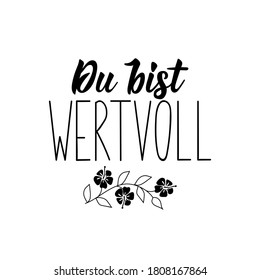 Deutscher Text: Du bist wertvoll. Schreiben. Vektorgrafik. Element für Flyer Banner und Plakate Moderne Kalligrafie.