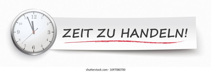 German text Zeit zu Handeln, translate Time To Act. Eps 10 vector file.