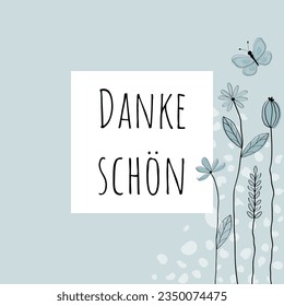 Dankeschön - German thank you phrase - Thank you. Thank you card with lovingly drawn flowers and butterfly in light blue tones.