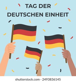 German Unity Day banner (translation from German). Template with diverse hands holding flags of Germany. Square shape is suitable for social networks. Vector illustration.