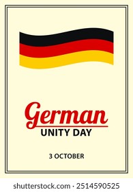 German Unity Day, flat vector design for poster, banner or greeting card. Text German Unity Day, 3 october and flag of Germany on cream background.