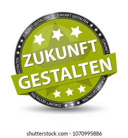 German Web Button - Translation: Shape The Future - Vector Illustration - Isolated On White Background