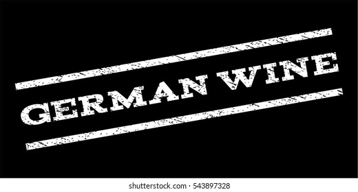 German Wine watermark stamp. Text caption between parallel lines with grunge design style. Rubber seal stamp with dirty texture. Vector white color ink imprint on a black background.