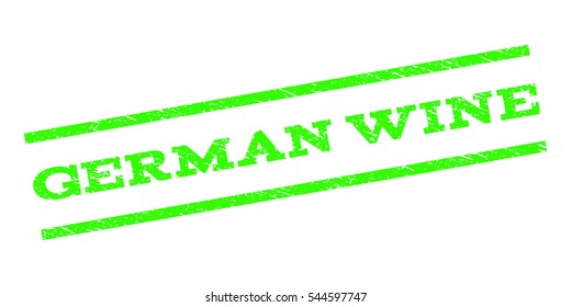 German Wine watermark stamp. Text tag between parallel lines with grunge design style. Rubber seal stamp with dust texture. Vector light green color ink imprint on a white background.