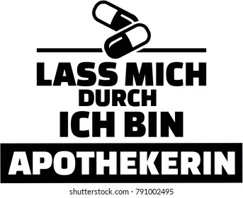 German words for let me through I am a female pharmacist with medicine capsules