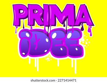 German words for Prima Idee means Awesome Idea. Graffiti tag. Abstract modern street art decoration performed in urban painting style.