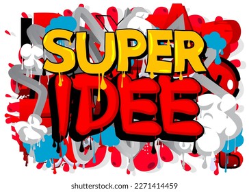 German words for Super Idee means Super Idea. Graffiti tag. Abstract modern street art decoration performed in urban painting style.