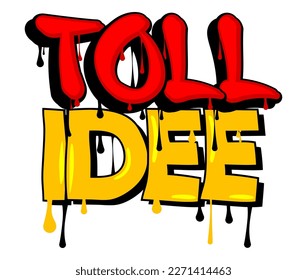 German words for Toll Idee means Terrific Idea. Graffiti tag. Abstract modern street art decoration performed in urban painting style.