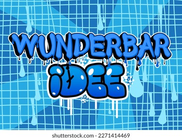 German words for Wunderbar Idee means Marvelous Idea. Graffiti tag. Abstract modern street art decoration performed in urban painting style.