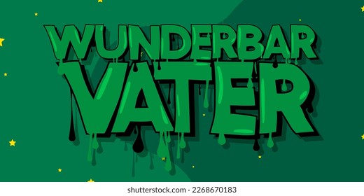 German words for Wunderbar Vater means Marvelous Father. Graffiti tag. Abstract modern street art decoration performed in urban painting style.