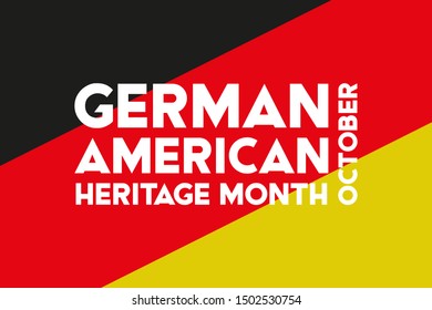 German-American Heritage Month. It is celebrated in October every year to honor the contributions of America’s largest ethnic community. Poster, card, banner, background design. Vector illustration 