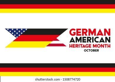 German-American Heritage Month. It is celebrated in October every year to honor the contributions of America’s largest ethnic community. Poster, card, banner, background design. Vector illustration