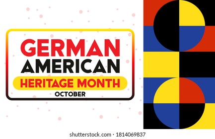 German-American Heritage Month. It is celebrated in October every year to honor the contributions of America’s largest ethnic community. Poster, card, banner, background design. Vector illustration 