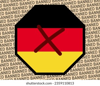 Germany flag with banned sign, forbidden and warning idea, vector design, ban in Germany, restriction or banned emblem, violation of freedom of expression and information