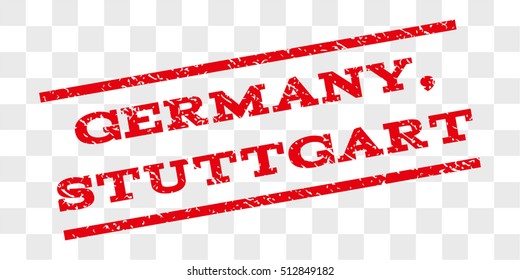 Germany, Stuttgart watermark stamp. Text caption between parallel lines with grunge design style. Rubber seal stamp with dust texture. Vector red color ink imprint on a chess transparent background.