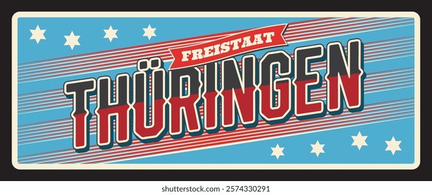 Germany Thuringen Freistaat metal plate, vector German travel destination tin sign. German land state and city entry welcome vintage banner with emblem flag and tagline, Deutschland plaque