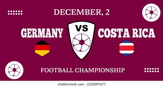 Germany Vs Costa Rica. Football 2022 Group E. World Football Competition championship. Vector illustration with flag background.