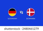 Germany vs Denmark round of 16, flag emblem concept. Vector background with German and Danish flags for soccer championship for news program or TV broadcast
