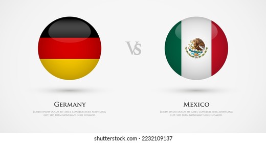 Germany vs Mexico country flags template. The concept for game, competition, relations, friendship, cooperation, versus.