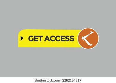 get access vectors.sign label bubble speech get access
