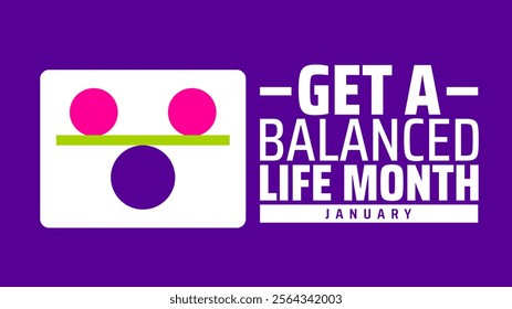 Get a Balanced Life Month background banner or poster design template. observed every year in January. Holiday concept. Use to any Template, card, poster, placard, template.