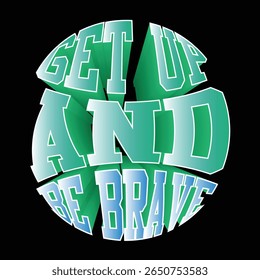 Get Up and Be Brave - 3D Typography vector