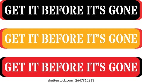 Get it before it s gone three color stencil style text blocks