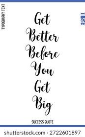 Melhore antes de ficar grande - Sucesso citação Cursiva lettering tipografia vetor