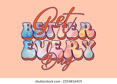 get better every day retro lettering quote