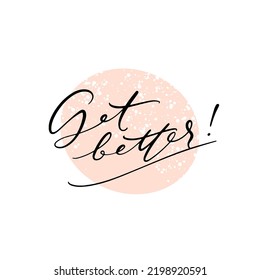 Get better vector motivational nice postcard lettering. Thin calligraphy messege on nude textured background.