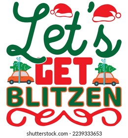 Let’s Get Blitzen T-Shirt Design Vector File