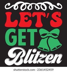 Let’s Get Blitzen t-shirt design vector file