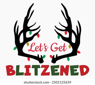 Let’s Get Blitzened Svg,Christmas Wine Svg,Christmas Funny Shirt,Calligraphy t shirt,Christmas Silhouette,Christmas Says Svg,Cut File,Silhouette,T-shirt Commercial Use