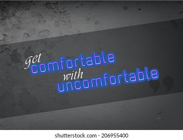 Get comnfortable with uncomfortable. Motivational poster. Typography poster (eps10 Vector)