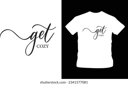 get cozy text simple typography shirt design editable template