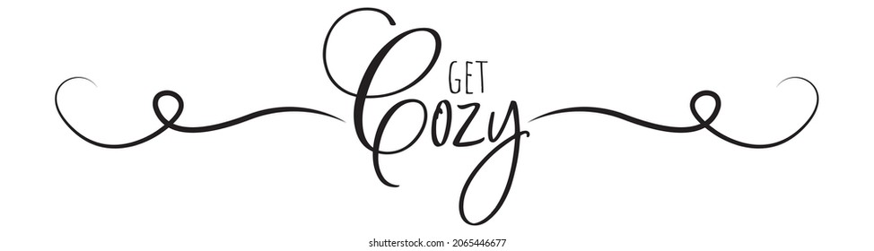 Get cozy, vector. inspirational life quotes. Wall art design. Wall decals isolated on white background. Cute poster design, Wording design, lettering