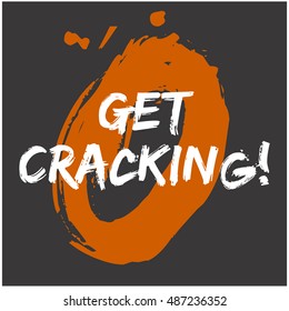 Get Cracking! (Brush Lettering Vector Illustration Design Template)
