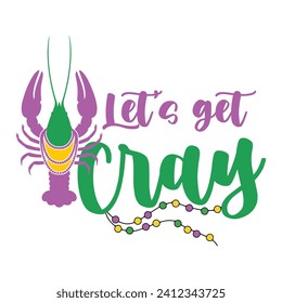 LET’S GET CRAY-MARDI GRAS T-SHIRT DESIGN