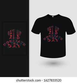 Get Up And Dominate The Day Typography T-shirt Design Vector