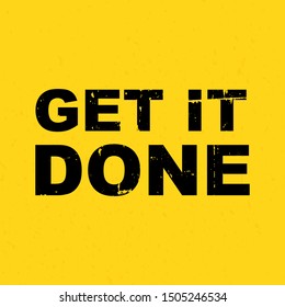 Get it done. Modern icon for print design. Grunge texture.