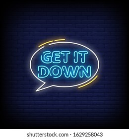 Get It Down Neon Signs Style Text Vector