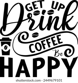  Aufstehen trinken Kaffee freuen - auf weißem Hintergrund, Instant Digital Download. Illustration für Drucke auf T-Shirt und Taschen, Poster
