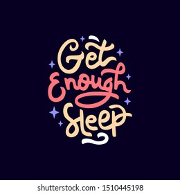 get enough sleep hand drawn lettering inspirational and motivational quote