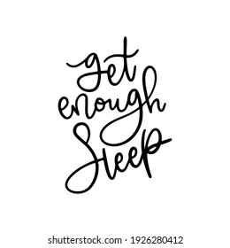 get enough sleep hand drawn lettering inspirational and motivational quote